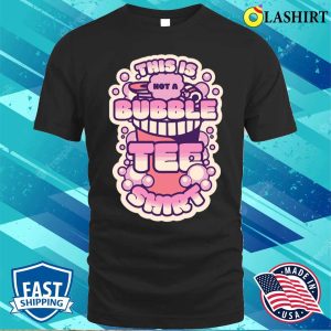 Bubble Tea Lover T shirtthis Is Not A Bubble Tee Shirt Cute Funny T shirt 1