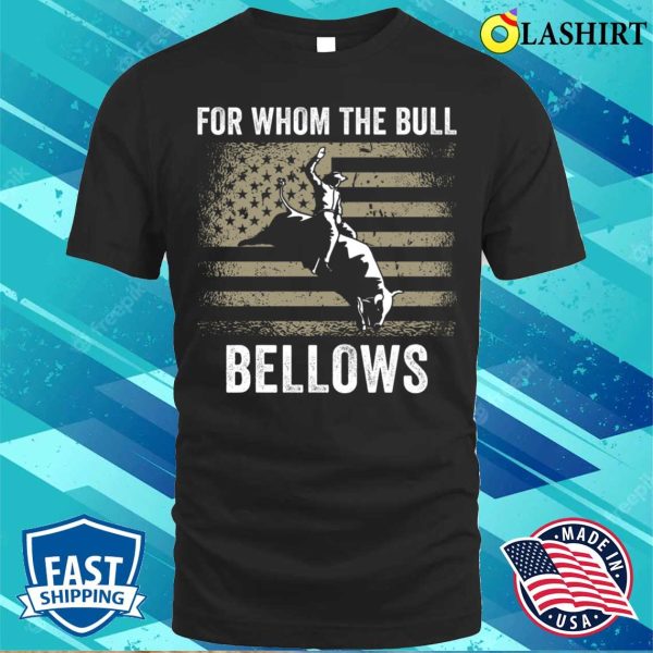 Bull Riding Rodeo Funny T-Shirt, For Whom the Bull Bellows