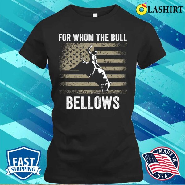 Bull Riding Rodeo Funny T-Shirt, For Whom the Bull Bellows