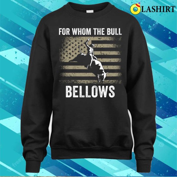 Bull Riding Rodeo Funny T-Shirt, For Whom the Bull Bellows