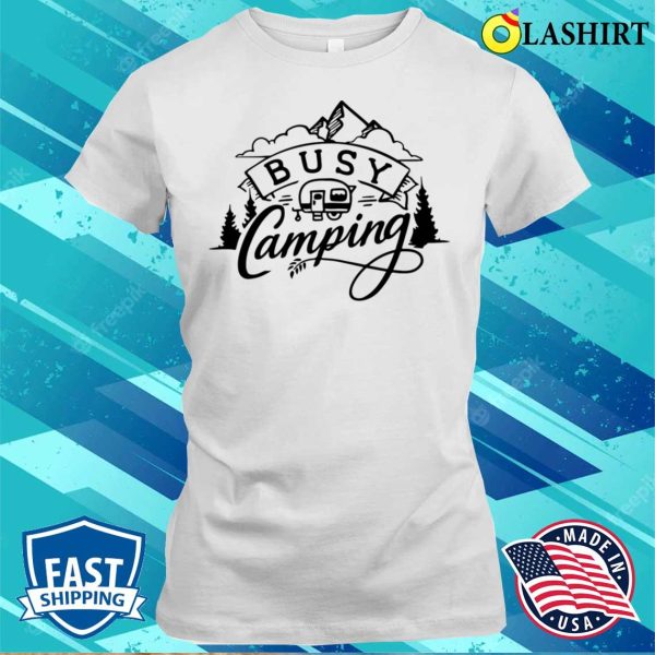 Busy Camping Shirt