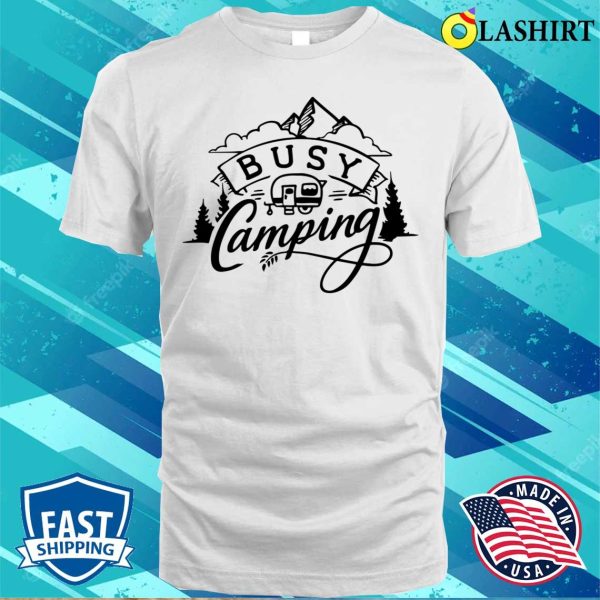 Busy Camping Shirt