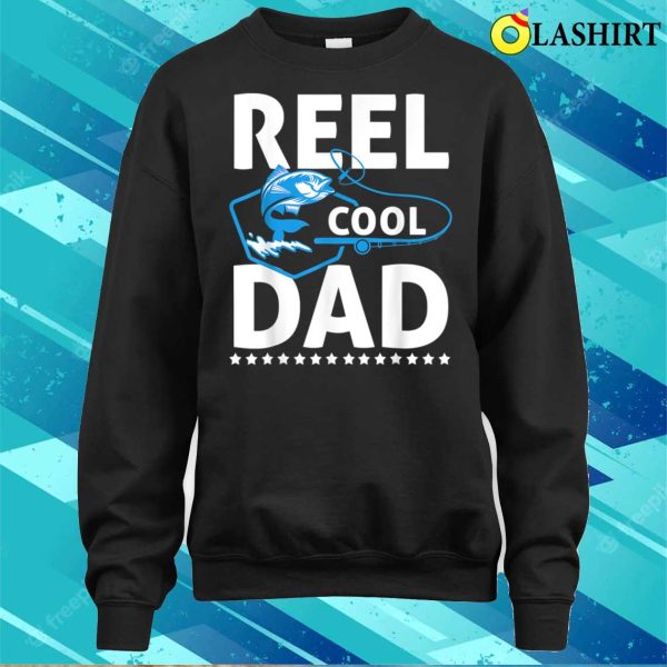 Buy Reel Cool Dad Father’s Day Dad Fishing Fisherman Funny T-shirt