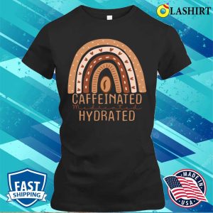 Caffeinated Medicated Hydrated Funny Saying Nurse T shirt 2