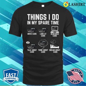 Car Lover T shirt Things I Do In My Spare Time Funny Car Enthusiast Car Lover T shirt 1