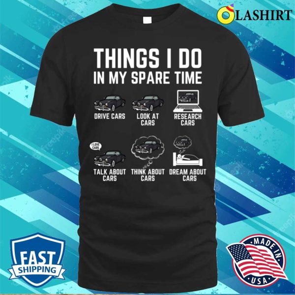 Car Lover T-shirt, Things I Do In My Spare Time Funny Car Enthusiast Car Lover T-shirt