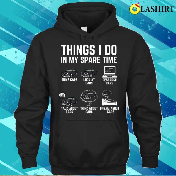 Car Lover T-shirt, Things I Do In My Spare Time Funny Car Enthusiast Car Lover T-shirt