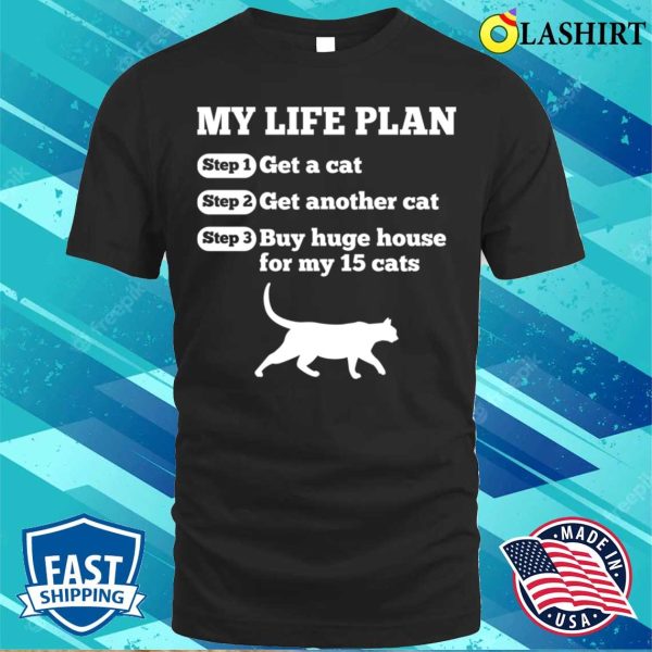 Cat Lover T-shirt, Funny Life Plan Of Cat Lovers T-shirt