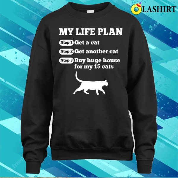 Cat Lover T-shirt, Funny Life Plan Of Cat Lovers T-shirt