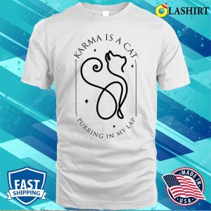 Cat T shirt Karma Is A Cat Purring In My Lap Funny Cat Lover T shirt 2