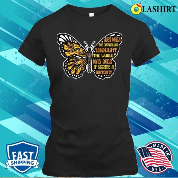 Caterpillar Thought Funny Butterfly Gift T-shirt