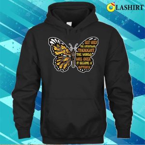 Caterpillar Thought Funny Butterfly Gift T shirt 3