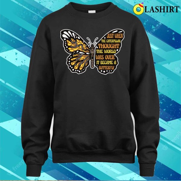 Caterpillar Thought Funny Butterfly Gift T-shirt