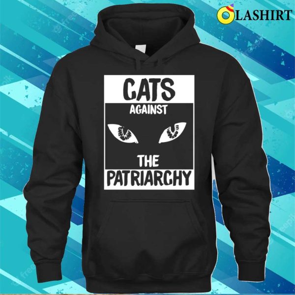 Cats Against The Patriarchy Funny Shirt, Cats Against The Patriarchy Funny Shirt