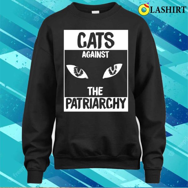 Cats Against The Patriarchy Funny Shirt, Cats Against The Patriarchy Funny Shirt