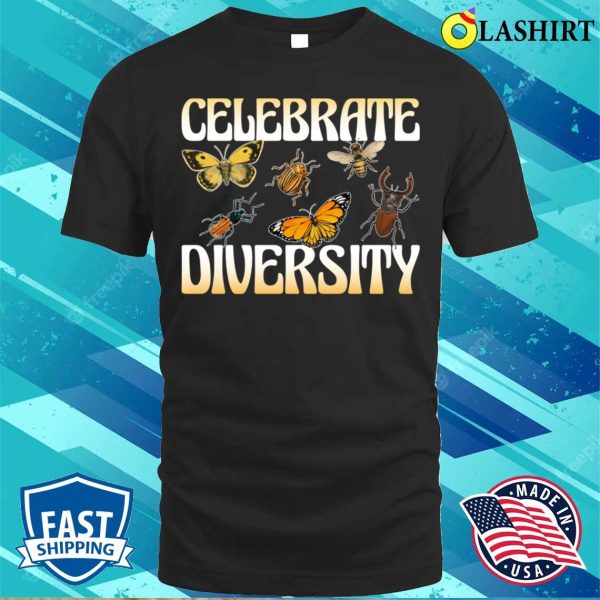 Celebrate Diversity Funny Entomology Gift T-shirt