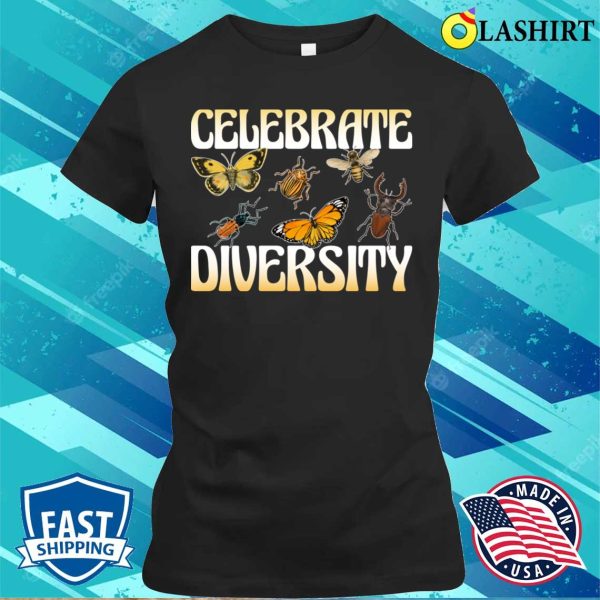 Celebrate Diversity Funny Entomology Gift T-shirt