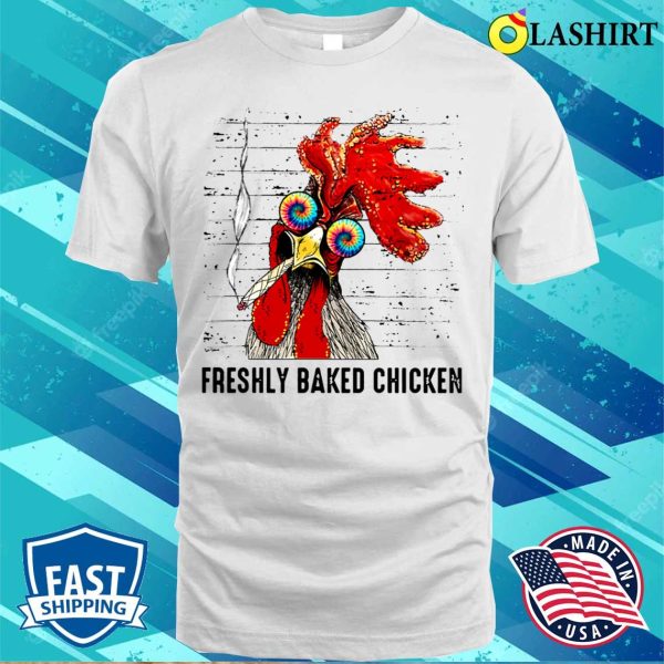 Chicken Smoke Weed Funny T-shirt, Chicken Freshly Baked Chicken Love Gift T-shirt