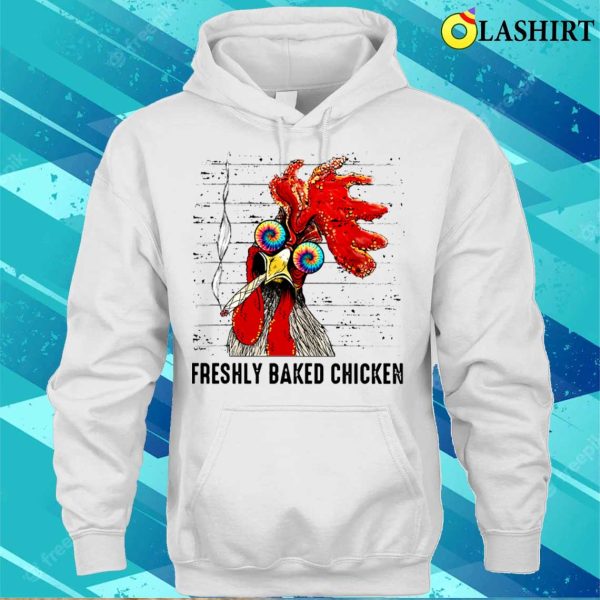 Chicken Smoke Weed Funny T-shirt, Chicken Freshly Baked Chicken Love Gift T-shirt