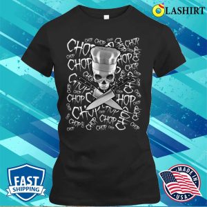 Chop Chop Chop Funny Manic Chef Skull T shirt 2