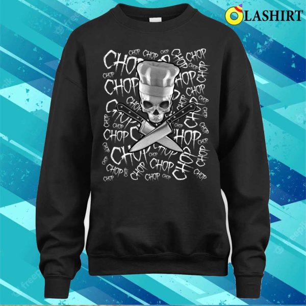 Chop Chop Chop Funny Manic Chef Skull T-shirt