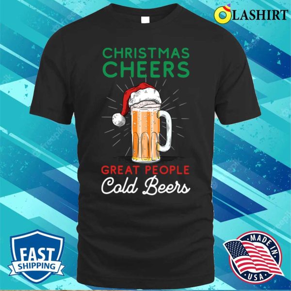 Christmas Cheers Great People Cold Beers Funny Christmas Beer White T-shirt