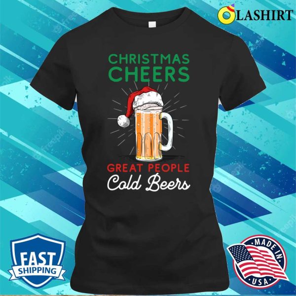 Christmas Cheers Great People Cold Beers Funny Christmas Beer White T-shirt