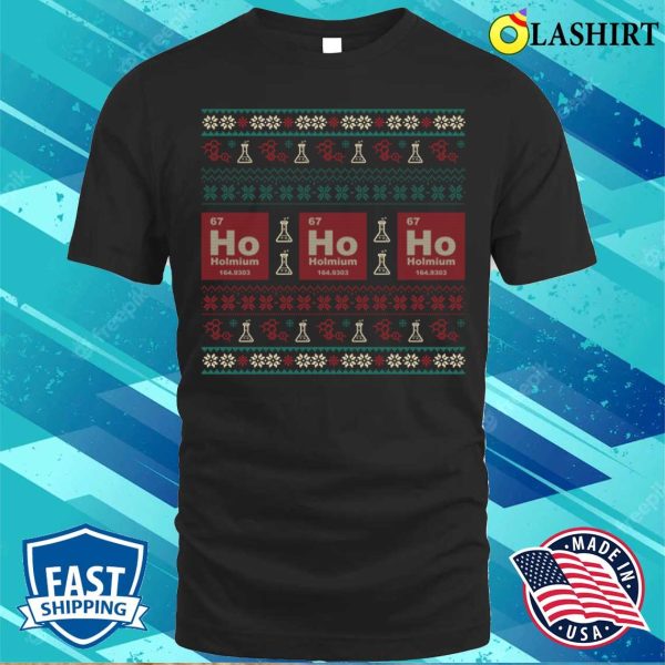 Christmas Humor T-shirt, Ho Ho Ho Funny Chemistry Christmas T-shirt