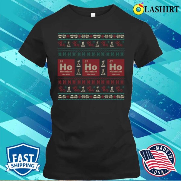 Christmas Humor T-shirt, Ho Ho Ho Funny Chemistry Christmas T-shirt