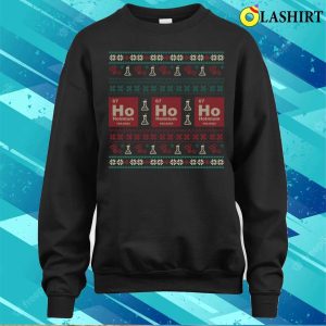 Christmas Humor T-shirt, Ho Ho Ho Funny Chemistry Christmas T-shirt 3 Christmas Humor T shirt Ho Ho Ho Funny Chemistry Christmas T shirt 4