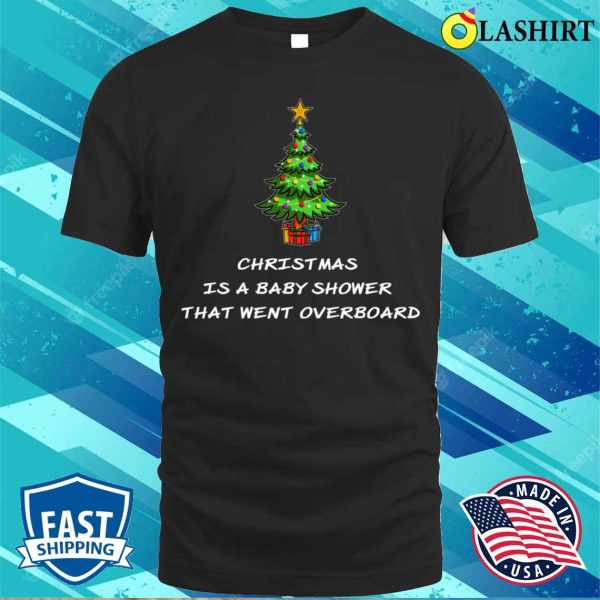 Christmas Shirt, Funny Christmas Baby Shower Design Shirt