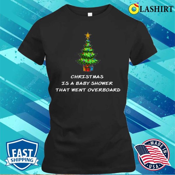 Christmas Shirt, Funny Christmas Baby Shower Design Shirt