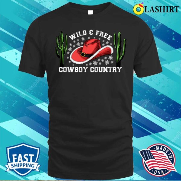 Christmas Wild And Free Cowboy Country Western Cowboy Santa Claus Hat Cactus Funny T-shirt