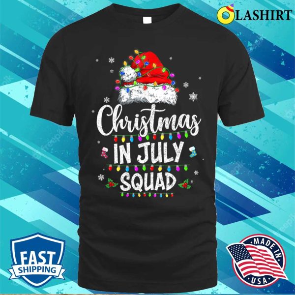 Christmas in July Squad, Funny Summer Xmas T-shirt, Where Festive Fun Knows No Season