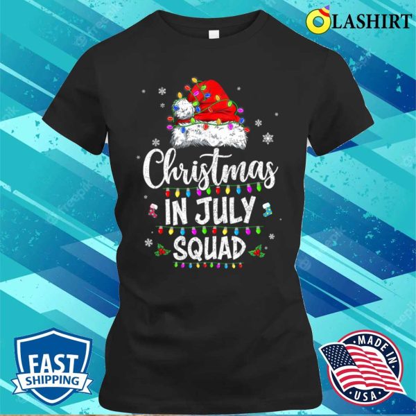 Christmas in July Squad, Funny Summer Xmas T-shirt, Where Festive Fun Knows No Season