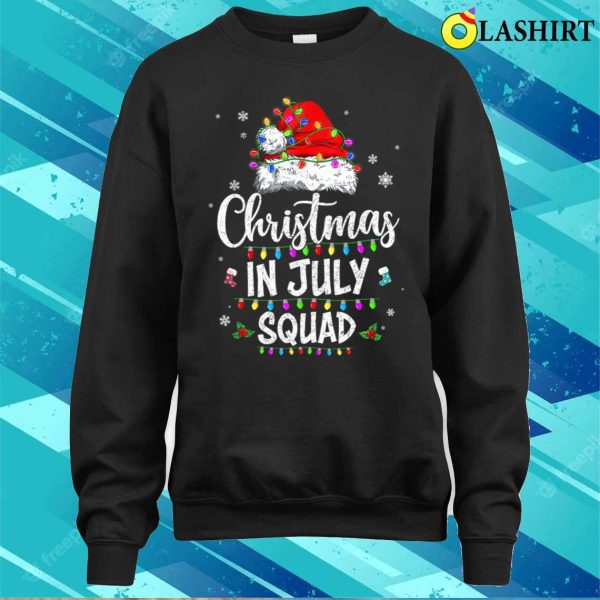 Christmas in July Squad, Funny Summer Xmas T-shirt, Where Festive Fun Knows No Season