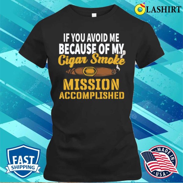 Cigar T-shirt, Funny Cigar Saying I Tobacco I Smoker I Cigar T-shirt