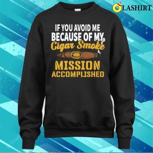 Cigar T-shirt, Funny Cigar Saying I Tobacco I Smoker I Cigar T-shirt 3 Cigar T shirt Funny Cigar Saying I Tobacco I Smoker I Cigar T shirt 4