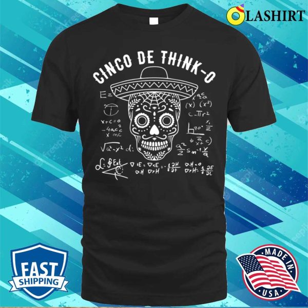 Cinco T-shirt, Math Physics Stem Mathematics Cinco De Mayo Funny T-shirt