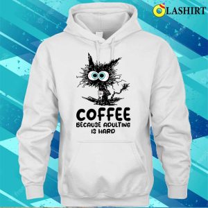 Coffee Because Adulting Is Hard Funny Experiment Black Cat shirt 3