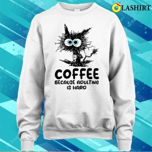 Coffee Because Adulting Is Hard Funny Experiment Black Cat shirt 4