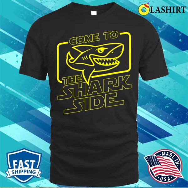 Come To The Shark Side, Funny Shark Lover Ocean Wildlife T-shirt