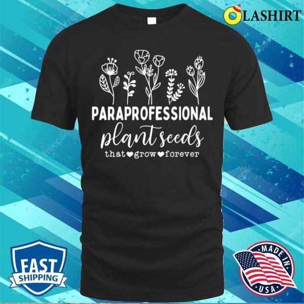 Cool Funny Paraprofessional Para Plant Floral Paraprofessional Lover Costume T-shirt