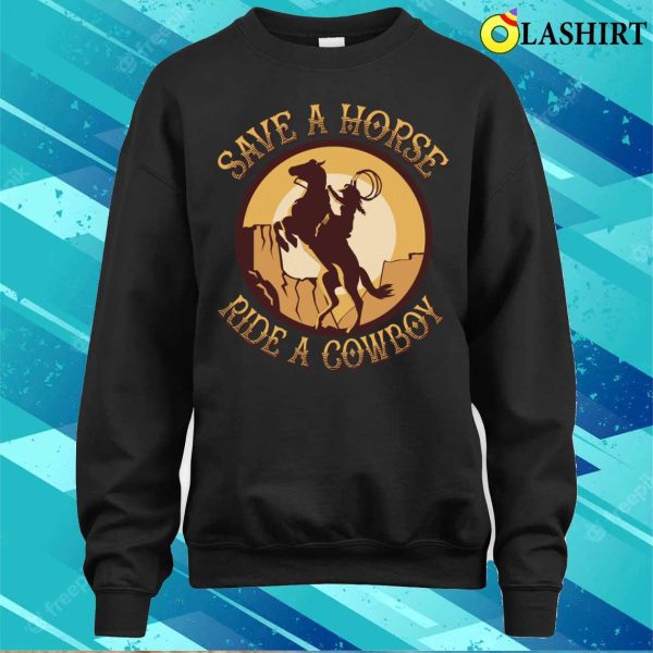 Cowboy T-shirt, Funny Cowboy Horse Lover Rural Farm Life Lover T-shirt