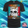 Cute And Funny Cat Is Introverted T-shirt, Introverted Cat But Willing To Discuss T-shirt