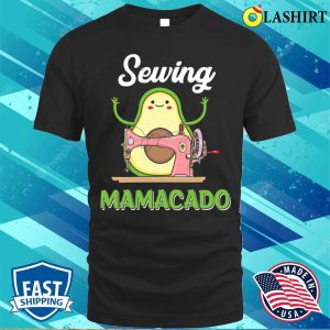 Cute Avocado Shirts Sewing Mamacado Funny Sewing Mothers Day T shirt 1