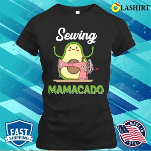 Cute Avocado Shirts Sewing Mamacado Funny Sewing Mothers Day T shirt 2