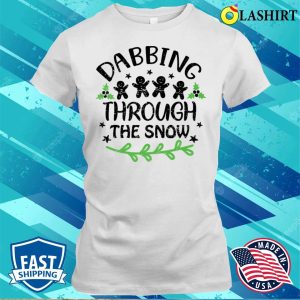 Dabbing Through The Snow T shirt Dabbing Through The Snow Funny Christmas T shirt 1