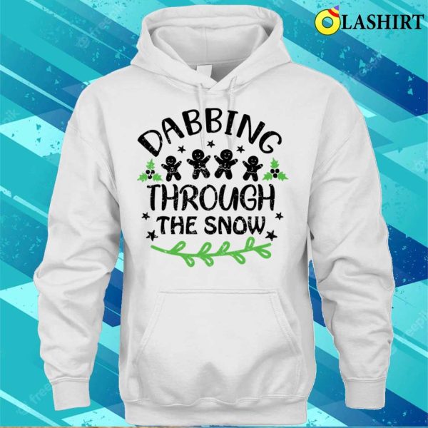 Dabbing Through The Snow T-shirt, Dabbing Through The Snow Funny Christmas T-shirt