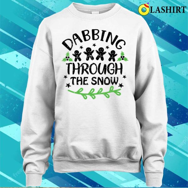 Dabbing Through The Snow T-shirt, Dabbing Through The Snow Funny Christmas T-shirt